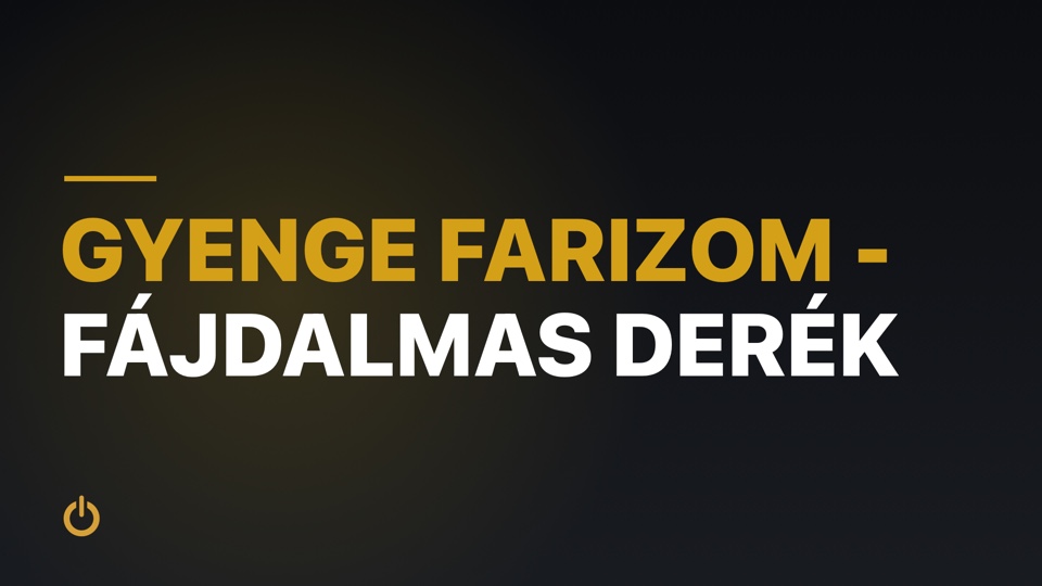 Gyenge farizom - fájdalmas derék