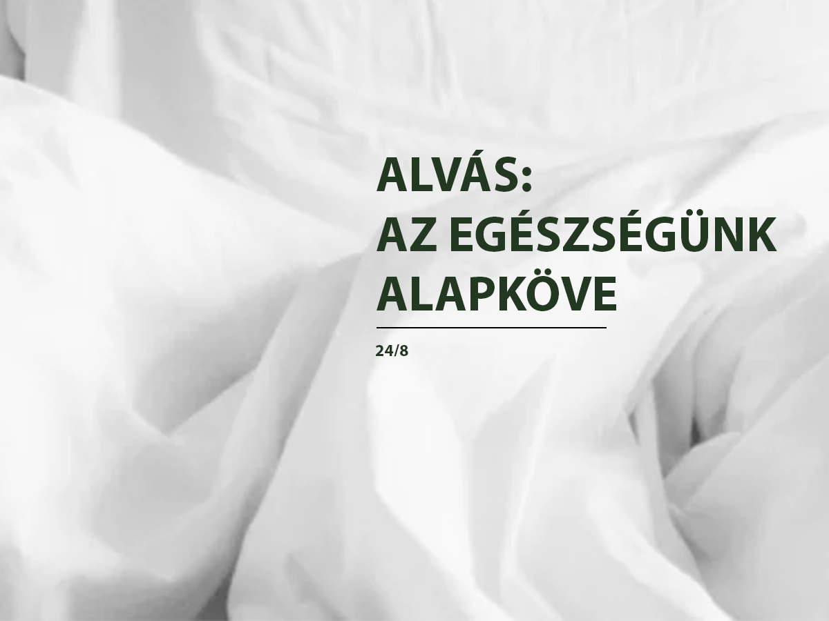 Alvás: az egészségünk alapköve